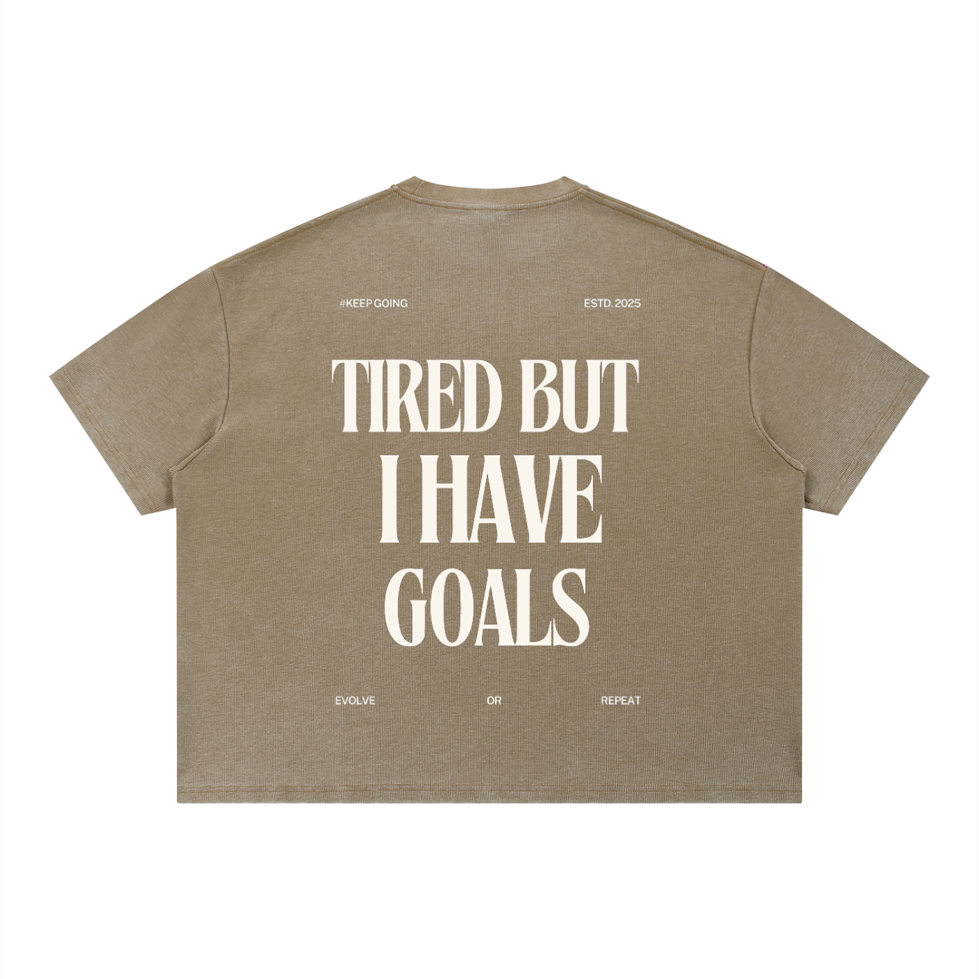 Faded Tired But I Have Goals Tee