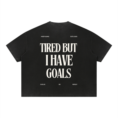 Faded Tired But I Have Goals Tee