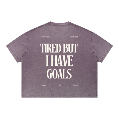 Faded Tired But I Have Goals Tee