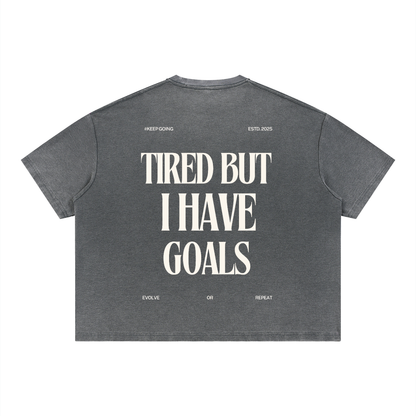 Faded Tired But I Have Goals Tee