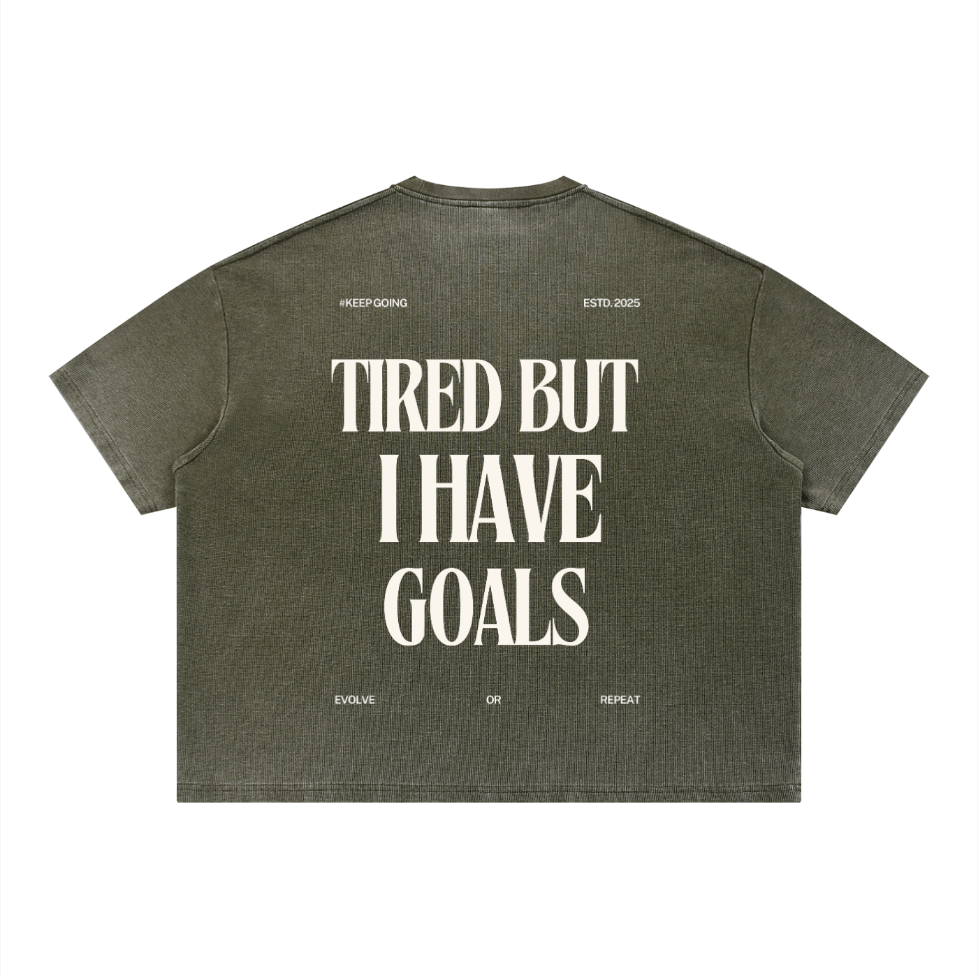 Faded Tired But I Have Goals Tee
