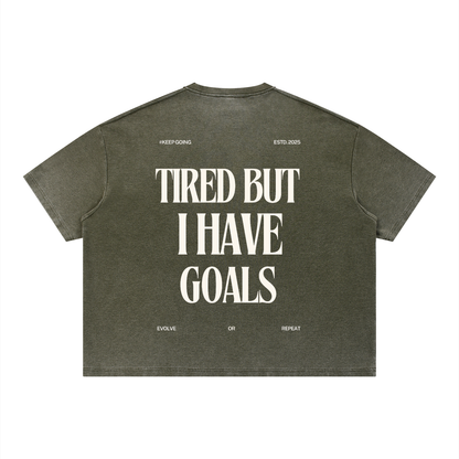 Faded Tired But I Have Goals Tee